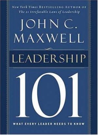 What Every Leader Needs to Know by John C Maxwell