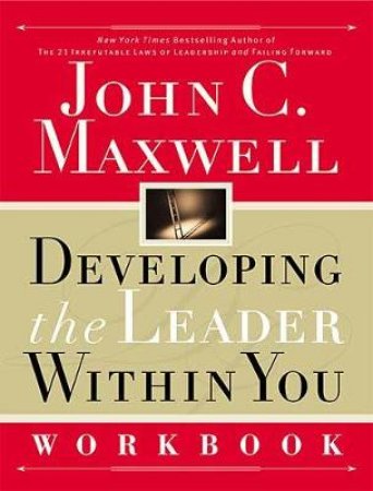 Developing the Leader Within You by John C. Maxwell