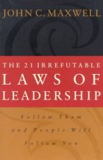 The 21 Irrefutable Laws Of Leadership