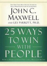 25 Ways To Win With People How To Make Others Feel Like A Million Bucks