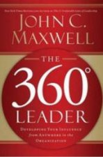 360 Degree Leader Developing Your Influence From Anywhere in The Organisation