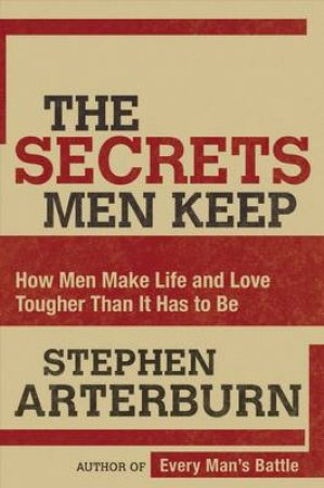 The Secrets Men Keep by Stephen Arterburn