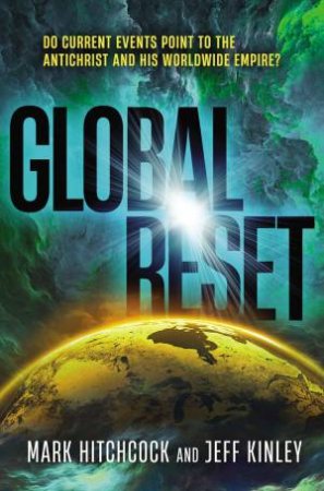 Global Reset by Mark Hitchcock & Jeff Kinley