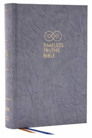 Timeless Truths Bible: One faith. Handed down. For all the saints. (NET,Comfort Print, Gray) by Thomas Nelson