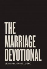 The Marriage Devotional 52 Days To Strengthen The Soul Of Your Marriage