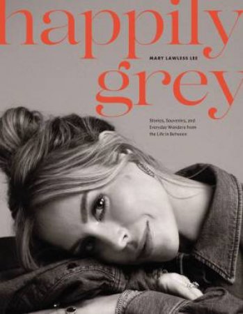Happily Grey by Mary Lawless Lee