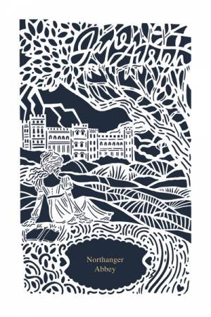 Jane Austen Collection: Northanger Abbey by Jane Austen