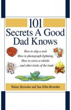 101 Secrets A Good Dad Knows