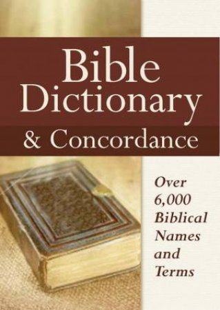 Bible Dictionary and Concordance