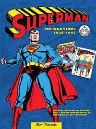 Superman: The War Years 1938-1946 by Roy Thomas