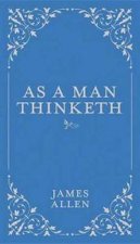 As A Man Thinketh