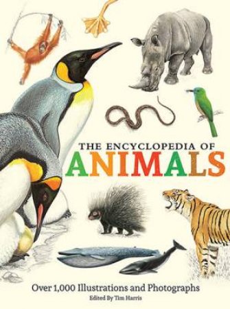 The Encyclopedia Of Animals by Tim Harris