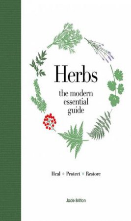 Modern Essential Guide: Herbs by Jade Britton