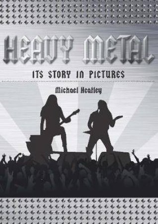 Heavy Metal by Michael Heatley