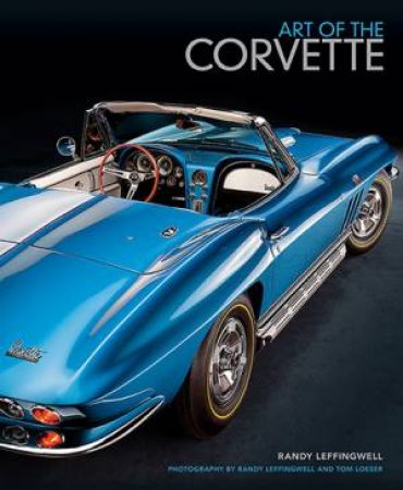 Art Of The Corvette by Randy Leffingwell