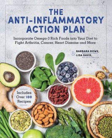 The Anti-Inflammatory Action Plan by Barbara Rowe & Lisa Davis