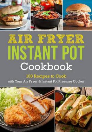 Air Fryer Instant Pot Cookbook by Sara Quessenberry