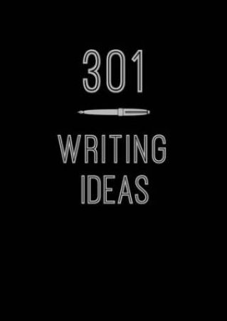 301 Writing Ideas by Various