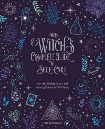 The Witch's Complete Guide To Self-Care by E. D. Chesborough