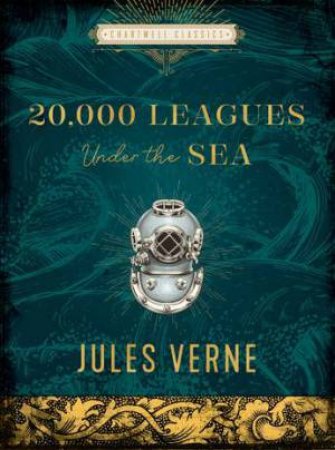 Chartwell Classics: Twenty Thousand Leagues Under The Sea by Jules Verne