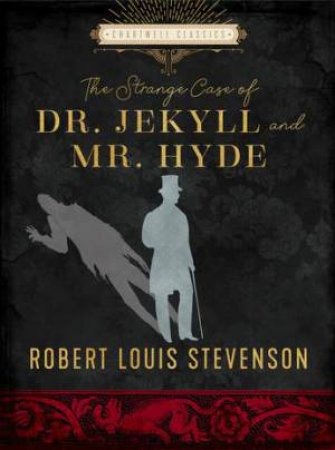 The Strange Case of Dr. Jekyll and Mr. Hyde and Other Stories by Robert Louis Stevenson