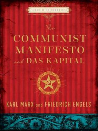 The Communist Manifesto And Das Kapital by Karl Marx & Friedrich Engels