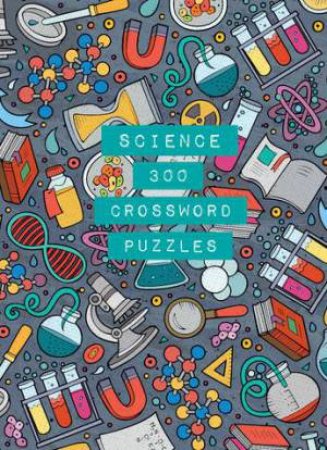 Science: 300 Crossword Puzzles by Marcel Danesi