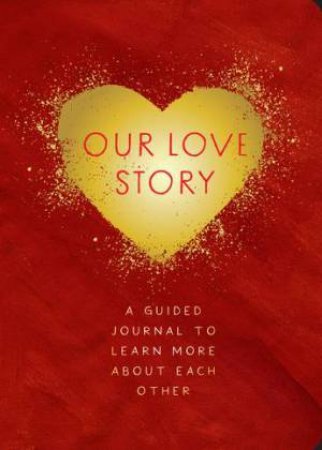 Our Love Story by Editors of Chartwell Books