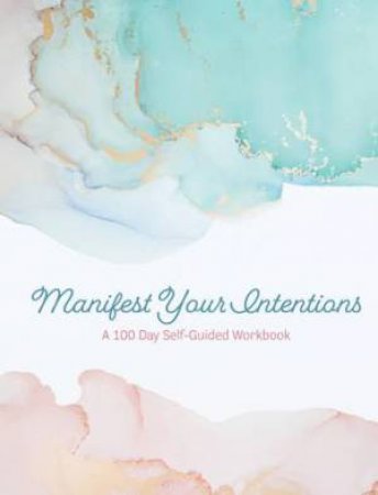 Manifest Your Intentions by Editors of Chartwell Books