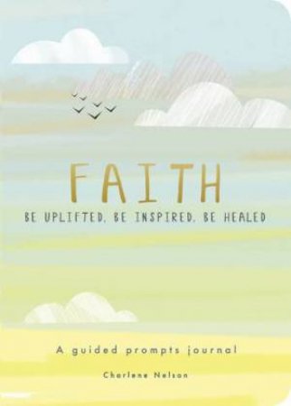 Faith: A Guided Prompts Journal by Chartwell Books