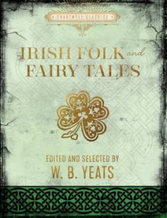 Irish And Fairy Folk Tales (Chartwell Classic) by W B Yeats