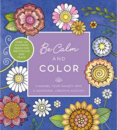 Be Calm and Color by Chartwell Books