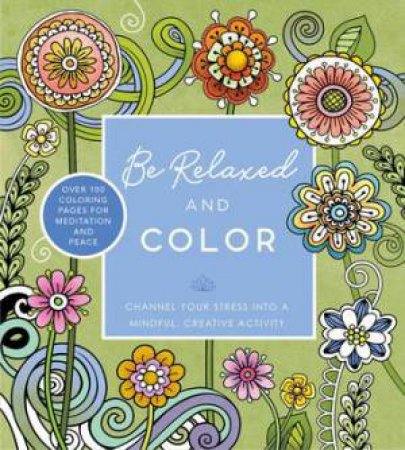 Be Relaxed and Color by Chartwell Books