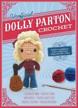 Unofficial Dolly Parton Crochet Kit by Katalin Galusz