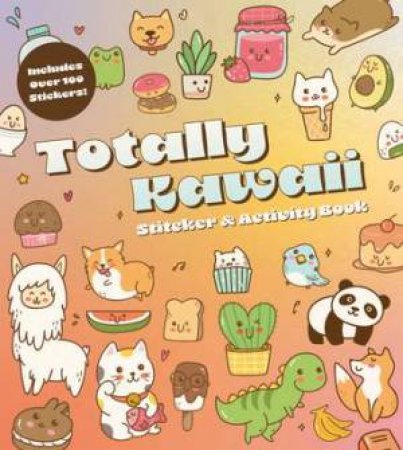 Totally Kawaii Sticker and Activity Book by Editors of Chartwell