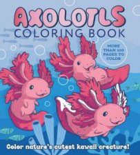 Axolotls Coloring Book