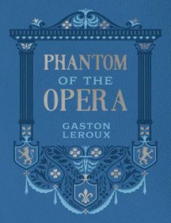 Phantom of the Opera by Gaston Leroux