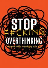 Stop Fcking Overthinking