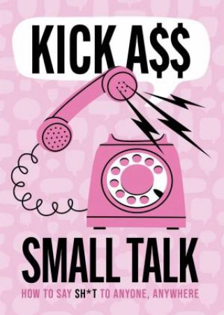Kick A** Small Talk by Various
