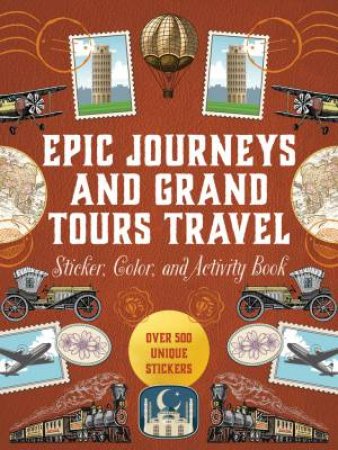 Epic Journeys and Grand Tours Travel Sticker, Color & Activity Book by Unknown