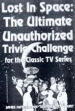 Lost in Space The Ultimate Unauthorised Trivia Challenge