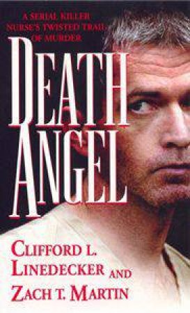 Death Angel by Clifford L Linedecker & Zach T Martin