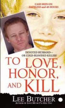 To Love, Honor, and Kill by Lee Butcher