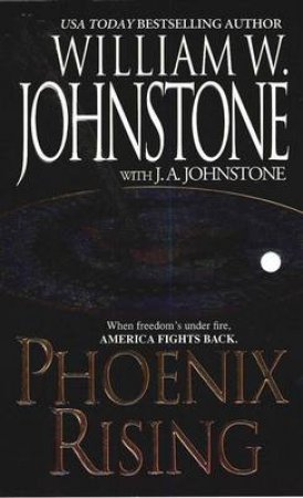 Phoenix Rising by William W. Johnstone & J. A. Johnstone