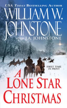 A Lone Star Christmas by William W. Johnstone & J. A. Johnstone