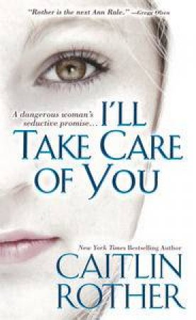 I'll Take Care of You by Caitlin Rother