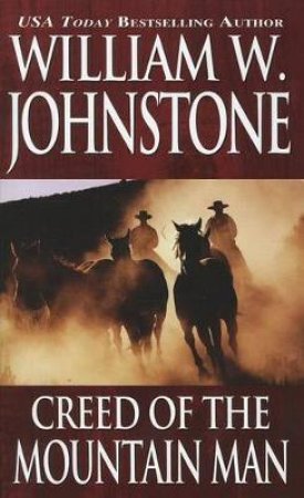 Creed of the Mountain Man by William W. Johnstone