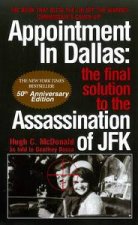 Appointment in Dallas The Final Solution to the Assassination of JFK