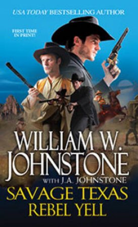 Rebel Yell by William W. Johnstone & J. A. Johnstone