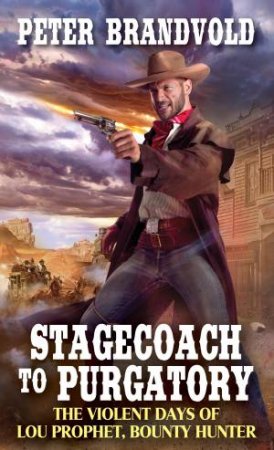 Stagecoach To Purgatory by Peter Brandvold